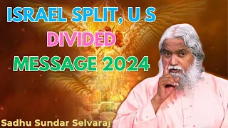 Israel split, U S divided  Message 2024 - Sadhu Sundar Selvaraj