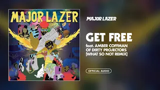 Major Lazer - Get Free (What So Not Remix) (feat. Amber Coffman of Dirty Projectors)(Official Audio)