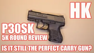 HK P30SK 5000 ROUND REVIEW! IS IT STILL THE PERFECT CARRY GUN?