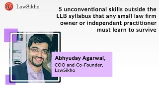 5 unconventional skills outside the LLB syllabus for independent practitioners to survive