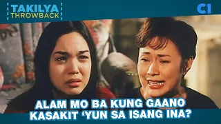 "Alam mo ba kung gaano kasakit 'yun sa isang ina? | Anak | Takilya Throwback