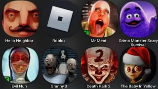 Hello Neighbor,Roblox,Mr Meat,Grimace Monster Scary,Evil Nun,Granny 3,Death Park 2,Baby In Yellow