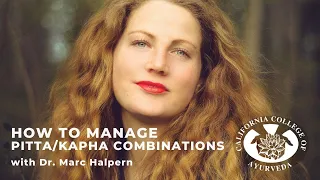 Pitta Kapha Dosha | Managing Combination Ayurvedic Doshas with Dr. Marc Halpern