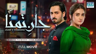 Jaan-e-Tamanna | Full Film | #danishtaimoor | #hibabukhari | CIG1O