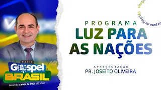 PROGRAMA LUZ PARA AS NAÇÕES - (Rádio Gospel Brasil) 15/05/2024