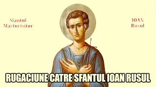 RUGACIUNE CATRE SFANTUL IOAN RUSUL