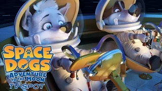 SPACE DOGS: ADVENTURE TO THE MOON | TV Spot #2