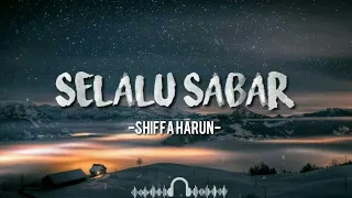 Selalu sabar - Shiffa Harun