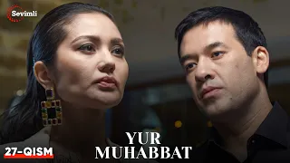 Yur muhabbat 27-qism (Yangi milliy serial ) | ЮР МУҲАББАТ 27-қисм (Янги миллий сериал )