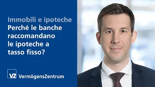 Perché le banche raccomandano le ipoteche a tasso fisso?