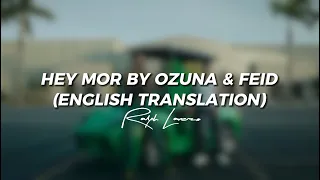 Hey Mor BY Ozuna & Feid (English Translation) | AUDIO | LYRIC VIDEO | VOICE BY RALPH LARENZO