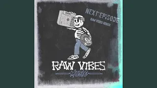 Next Episode (Raw Vibes Remix)