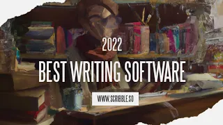 The Best Writing Software For Authors (Scribble in Under 10 Min)