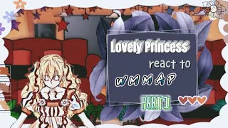 Lovely Princess react to WMMAP | Part 1/? | GC | ๑ 𝐉𝐚𝐲 かけす ๑