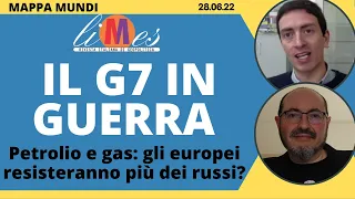 Il G7 in guerra. Petrolio e gas: gli europei resisteranno più dei russi? - Mappa Mundi