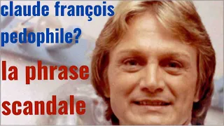 Claude François et les jeunes filles : la phrase de Claude François qui a fait scandale