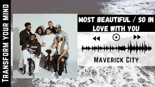 Most Beautiful / So In Love | Maverick City Music | Edited Version