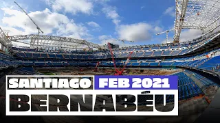 🏗️ NEW Santiago Bernabéu stadium works (February 2021) | Real Madrid