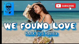 we found Love | RMX 675 Remix 2023🍻🔥💯🌴