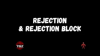 Rejection & Rejection Block | TBZ