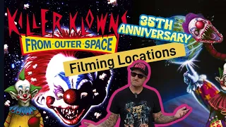 Killer Klowns From Outer Space Filming Locations - 35th Anniversary  - Then & Now