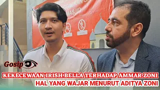 KEKECEWAAN IRISH BELLA TERHADAP AMMAR ZONI MERUPAKAN HAL YANG WAJAR MENURUT ADITYA ZONI