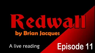 Redwall By Brian Jacques - Extended Live Read Episode 11
