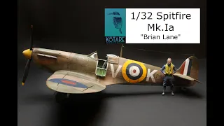 Kotare 1/32 Spitfire Mk.Ia "Brian Lane" Full Build