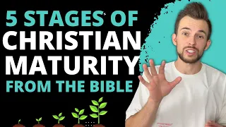 5 Stages of Christian Maturity in the Bible