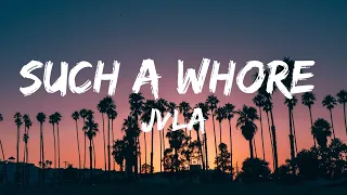 JVLA - Such a Whore (Lyrics)