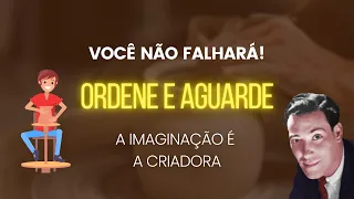 ORDENE, ENTÃO AGUARDE - PALESTRA DE NEVILLE GODDARD (16/04/1970)