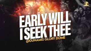 EARLY WILL I SEEK THEE SERVICE // 14-03-2023