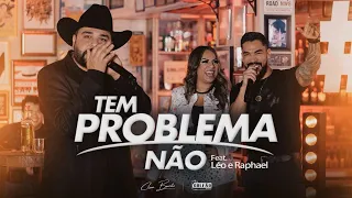 Clara Barreto + Léo e Raphael - Tem Problema Não