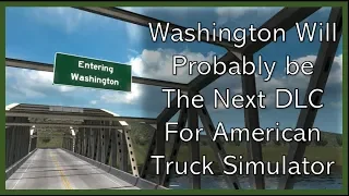 Washington will probably be the next state for ATS - Hidden roads to Washington