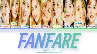 TWICE ‘FANFARE’ Lyrics(트와이스 FANFARE 가사)[Color Coded Lyrics Eng/Kan/Rom]