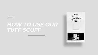 How to use our tuff scuff | The Sneaker Laundry