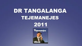 Dr Tangalanga - Tejemanejes / 2011 - Completo