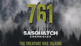 SC EP:761 The Creature Was Talking