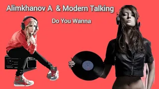 Alimkhanov A  & Modern Talking  - Do You Wanna(Cover mix 2021)