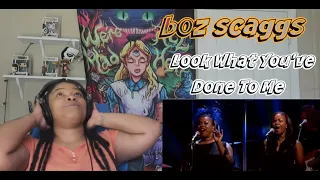 Boz Scaggs - Look What You've Done To Me REACTION