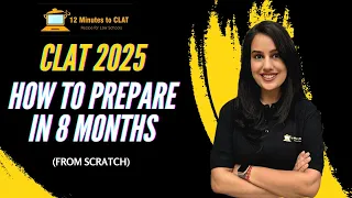 CLAT 2025: How to Prepare from Scratch in 8 Months I Complete Strategy and Sources I Kriti Bhatnagar