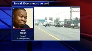 Sanral: E-tolls must be paid