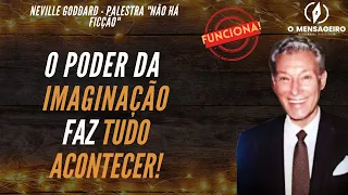 NEVILLE GODDARD - ATRAINDO TUDO QUE PRECISA COM O PODER DA IMAGINAÇÃO - PALESTRA "NÃO HÁ FICÇÃO"