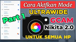 Cara Aktifkan Mode Ultrawide Gcam Nikita 2.0 di Semua Device Work 100% No Force Close