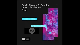 Paul Thomas, Fuenka, Schieber _ Figo (Extended Mix)