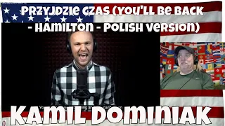 Przyjdzie czas (You'll Be Back - Hamilton - Polish version) Kamil Dominiak - REACTION