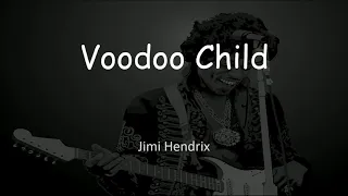 Voodoo Child - Tradução and lyrics  - Jimi Hendrix
