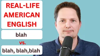 American English / Learn Common English / blah vs. blah, blah, blah / What does blah mean?