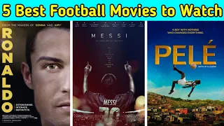 5 Best Football Biopic Movies | Ronaldo | Messi | Pele | Football Movies | Two Minutes Soccer