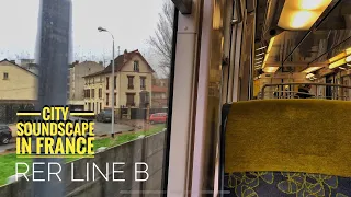 🇫🇷 CITY SOUNDSCAPE IN FRANCE ( RER LINE B)  15/01/2021 PARIS 4K 60FPS